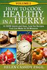 How To Cook Healthy In A Hurry #2: More Than 35 New Quick and Easy Recipes By Helen Cassidy Page Cover Image