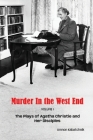 Murder in the West End: The Plays of Agatha Christie and Her Disciples Volume 1 Cover Image