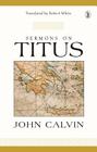 Sermons on Titus By John Calvin Cover Image