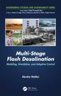 Multi-Stage Flash Desalination: Modeling, Simulation, and Adaptive Control (Engineering Systems and Sustainability) By Abraha Woldai Cover Image