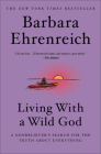 Living with a Wild God: A Nonbeliever's Search for the Truth about Everything By Barbara Ehrenreich Cover Image