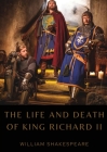 The Life and Death of King Richard II By William Shakespeare Cover Image