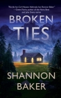 Broken Ties By Shannon Baker Cover Image