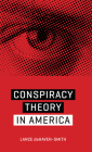 Conspiracy Theory in America (Discovering America) Cover Image