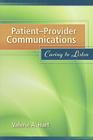 Patient-Provider Communications: Caring to Listen: Caring to Listen By Valerie A. Hart Cover Image