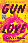 Gun Love: A Novel Cover Image