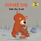 Clever Cub Tells the Truth (Clever Cub Bible Stories) By Bob Hartman, Steve Brown (Illustrator) Cover Image