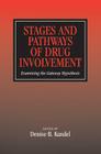 Stages and Pathways of Drug Involvement: Examining the Gateway Hypothesis By Denise B. Kandel (Editor) Cover Image
