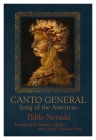 Canto General: Song of the Americas By Pablo Neruda, Mariela Griffor (Translated by), Jeffrey Levine (Editor) Cover Image