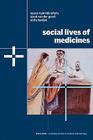 Social Lives of Medicines (Cambridge Studies in Medical Anthropology #10) By Susan Reynolds Whyte, Sjaak Van Der Geest, Anita Hardon Cover Image