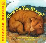 How Do You Sleep? By Louise Bonnett-Rampersaud, Kristin Kest (Illustrator) Cover Image