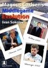 Magnus Carlsen's Middlegame Evolution By Ivan Sokolov Cover Image