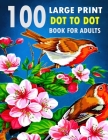 100 Large Print Dot To Dot Book For Adults Cover Image