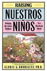 Raising Nuestros Ninos: Bringing Up Latino Children in a Bicultural World Cover Image