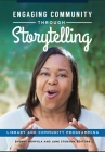 Engaging Community Through Storytelling: Library and Community Programming Cover Image