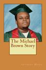The Michael Brown Story By Anthony Hosea Cover Image