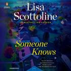 Someone Knows By Lisa Scottoline, Ari Fliakos (Read by), Brittany Pressley (Read by) Cover Image