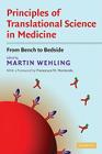 Principles of Translational Science in Medicine: From Bench to Bedside By Martin Wehling (Editor), Francesco M. Marincola (Foreword by) Cover Image