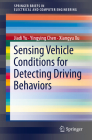Sensing Vehicle Conditions for Detecting Driving Behaviors (Springerbriefs in Electrical and Computer Engineering) By Jiadi Yu, Yingying Chen, Xiangyu Xu Cover Image