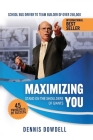 Maximizing You: Stand on the Shoulder of Giants By Dennis Dowdell Cover Image