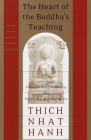 The Heart of the Buddha's Teaching: Transforming Suffering into Peace, Joy, and Liberation By Thich Nhat Hanh Cover Image