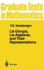 Lie Groups, Lie Algebras, and Their Representations (Graduate Texts in Mathematics #102) By V. S. Varadarajan Cover Image