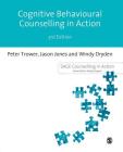 Cognitive Behavioural Counselling in Action By Peter Trower, Jason Jones, Windy Dryden Cover Image