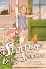 Sparrow Being Sparrow By Gail Donovan, Elysia Case (Illustrator) Cover Image