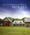 Ike Kligerman Barkley Houses By Ike Kligerman Barkley Architects, Robert A.M. Stern (Foreword by) Cover Image