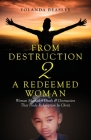 From Destruction 2 A Redeemed Woman: Woman Marked 4 Death & Destruction That Finds Redemption in Christ By Yolanda Beasley Cover Image