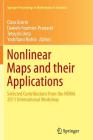 Nonlinear Maps and Their Applications: Selected Contributions from the Noma 2011 International Workshop (Springer Proceedings in Mathematics & Statistics #57) By Clara Grácio (Editor), Daniele Fournier-Prunaret (Editor), Tetsushi Ueta (Editor) Cover Image