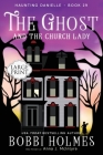 The Ghost and the Church Lady By Bobbi Holmes, Anna J. McInyre, Elizabeth Mackey Cover Image