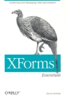 Xforms Essentials: Gathering and Managing XML Information Cover Image