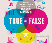True or False: A CIA Analyst's Guide to Spotting Fake News By Cindy L. Otis, Erin Dion (Read by) Cover Image