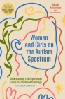 Women and Girls on the Autism Spectrum, Second Edition: Understanding Life Experiences from Early Childhood to Old Age By Sarah Hendrickx, Judith Gould (Foreword by), Jess Hendrickx Cover Image