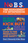 No B.S. Time Management for Entrepreneurs: The Ultimate No Holds Barred Kick Butt Take No Prisoners Guide to Time Productivity and Sanity Cover Image