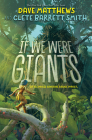If We Were Giants By Dave Matthews, Clete Smith, Antonio Caparo (Illustrator) Cover Image