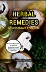 Herbal Remedies for Menopause Symptoms: Natural Remedies to Handle Menopause and Perimenopause Symptoms By James Hogan Cover Image