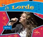 Lorde: Singing Sensation (Big Buddy Biographies) By Sarah Tieck Cover Image