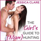 The Girl's Guide to (Man)Hunting Lib/E By Jessica Clare, Jillian Macie (Read by) Cover Image