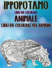 Libri da colorare - Libri da colorare per bambini - Animale - Ippopotamo Cover Image