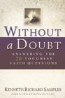 Without a Doubt: Answering the 20 Toughest Faith Questions (Reasons to Believe) By Kenneth Richard Samples, Ronald Nash (Foreword by) Cover Image