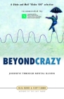 Beyond Crazy: Journeys Through Mental Illness By Julia Nunes, Scott Simmie Cover Image