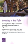 Investing in the Fight: Assessing the Use of the Commander's Emergency Response Program in Afghanistan By Daniel Egel, Charles P. Ries, Ben Connable Cover Image