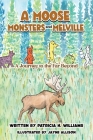 A Moose, Monsters and Melville: A Journey to the Far Beyond Cover Image