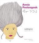 Annie Pootoogook: Cutting Ice By Nancy Campbell Cover Image