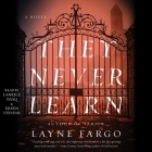 They Never Learn By Eileen Stevens (Read by), Lameece Issaq (Read by), Layne Fargo Cover Image