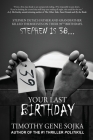 39: Your Last Birthday By Timothy Gene Sojka Cover Image