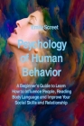 Psychology of Human Behavior: A Beginner's Guide to Learn How to Influence People, Reading Body Language and Improve Your Social Skills and Relation By Screet Cover Image
