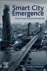 Smart City Emergence: Cases from Around the World By Leonidas Anthopoulos (Editor) Cover Image